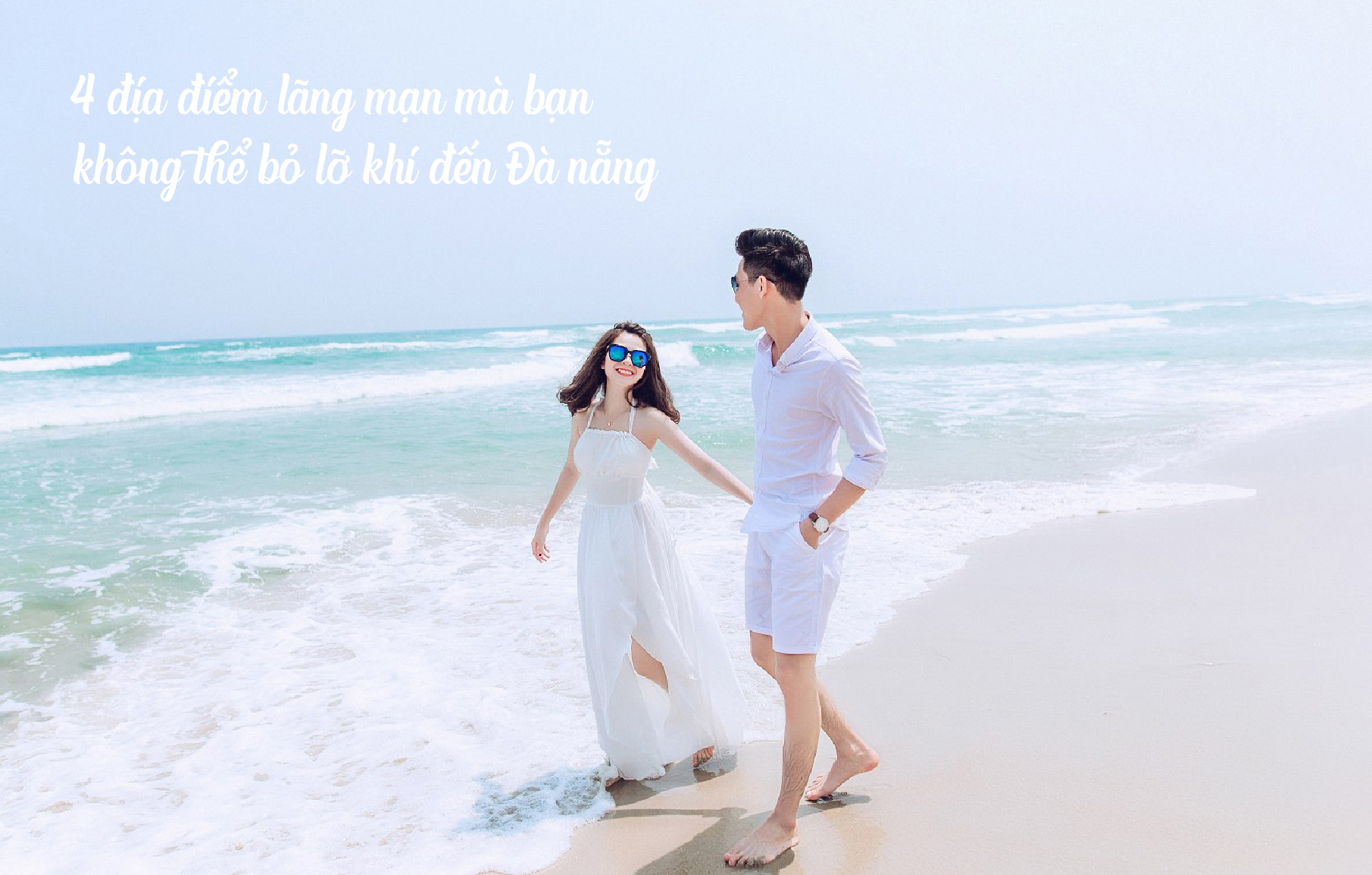 4 địa điểm lãng mạn mà bạn không thể bỏ lỡ khi đến Đà Nẵng